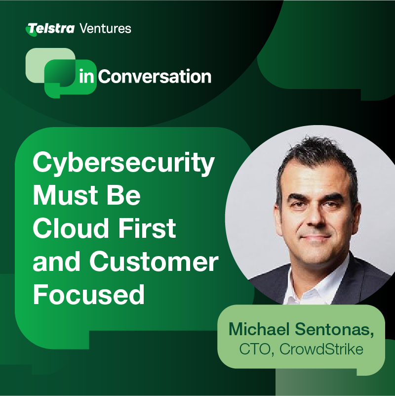 In Conversation Series: Cybersecurity - Cloud First and Customer Focused